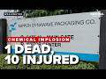 1 dead, 10 injured after implosion at a chemical plant