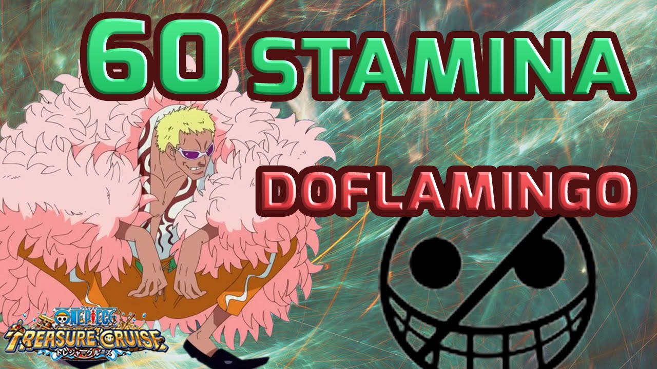 Walkthrough For Doflamingo 60 Stamina One Piece Treasure Cruise Youtube