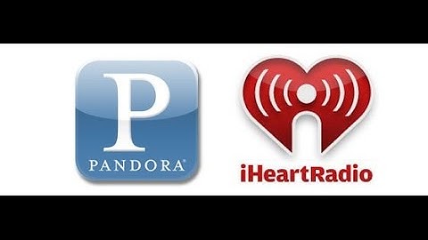 Pandora Vs IHeartradio in depth comparison