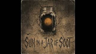 Sun in a Jar of Soot
