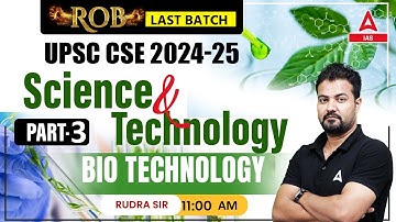 Biotechnology For UPSC Science & Tech 2024-25  By Rudra Sir