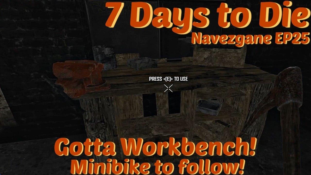 7 Days To Die Navezgane Ep25 Found A Workbench Minibike To Follow Youtube