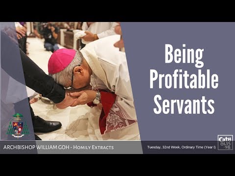 Being Profitable Servants - Homily by Archbishop William Goh (12 Nov 2019)