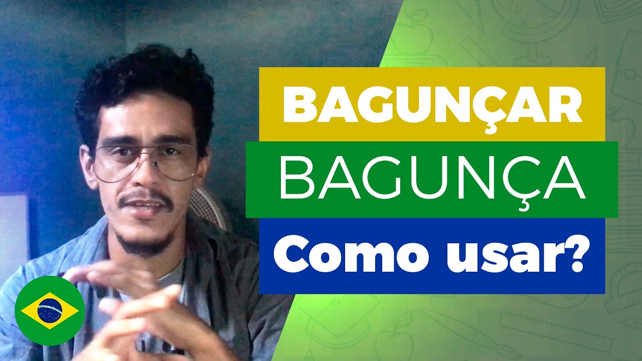 BAGUNÇAR & BAGUNÇA Como usar essas PALAVRAS / PORTUGUÊS DO DIA A DIA ...