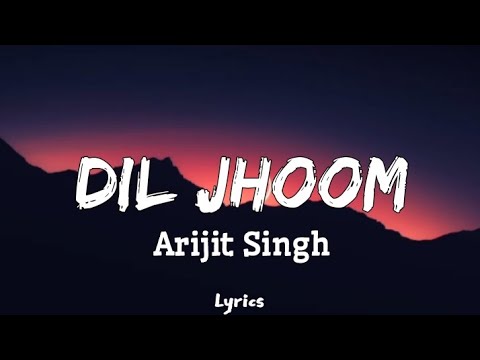 Dil Jhoom Lyrics   ARIJIT SINGH  Gadar 2  song  arijitsingh   gadar2