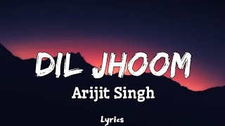 Dil Jhoom (Lyrics ) | ARIJIT SINGH | Gadar 2 | song #arijitsingh  #gadar2
