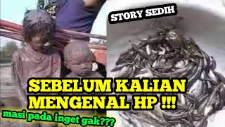 setory wa sedih ingat masa kecil dulu