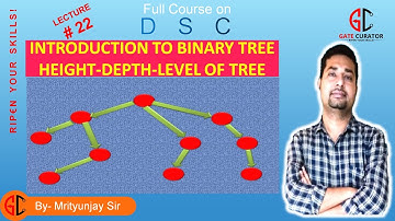 LECTURE #22 | INTRODUCTION TO BINARY TREE | HEIGHT-DEPTH-LEVEL OF A TREE|