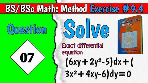 Math: method exercise 9.4 Q7|How to solve Exact differential equation (6xy+2y²-5)dx+(3x²+4xy-6)dy