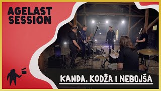 AGELAST SESSION: KANDA, KODŽA I NEBOJŠA