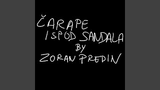 Video thumbnail of "Zoran Predin - Čarape Ispod Sandala"