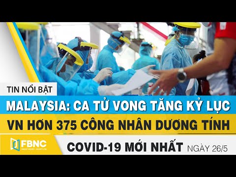 Tin tức Covid-19 mới nhất hôm nay 26/5 | Dich Virus Corona Việt Nam hôm nay | FBNC