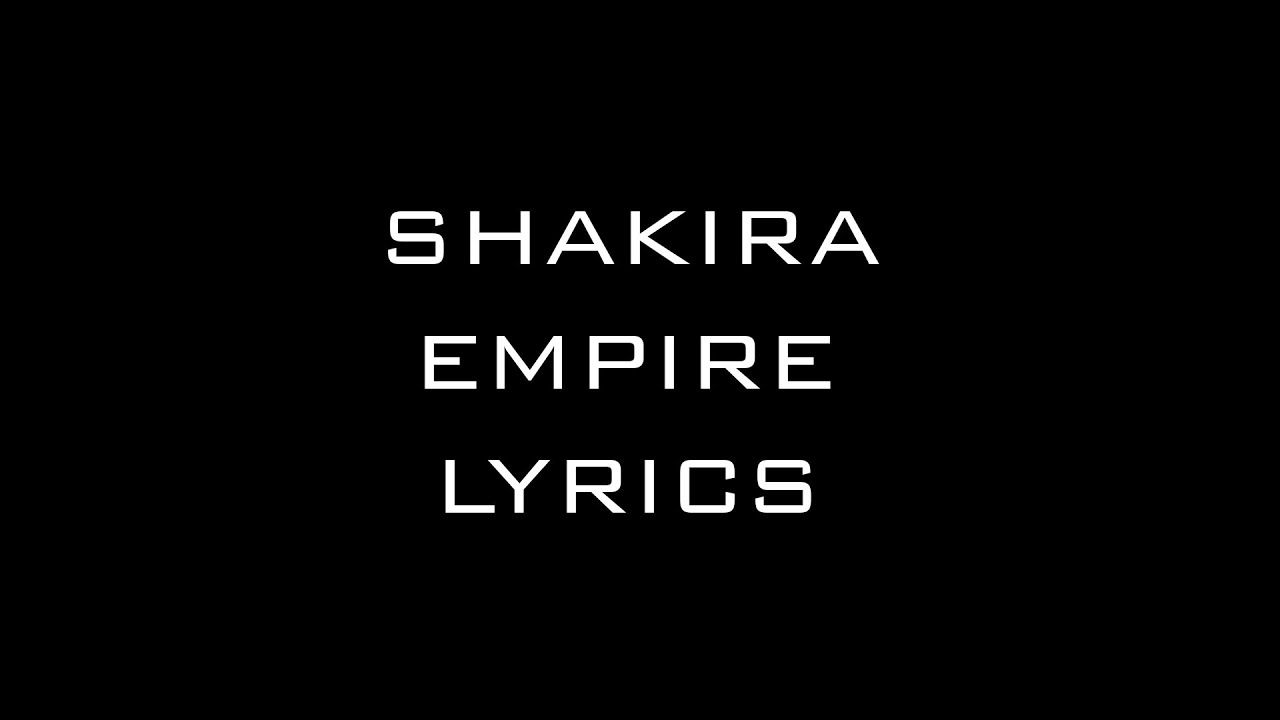 Shakira Empire (Official Lyrics) YouTube