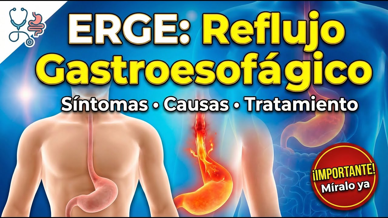 Enfermedad por Reflujo Gastroesofágico - ERGE - Definición, diagnóstico y tratamiento