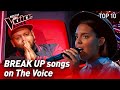 TOP 10 | The Best BREAK UP songs in The Voice