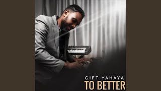Watch Gift Yahaya To Better video