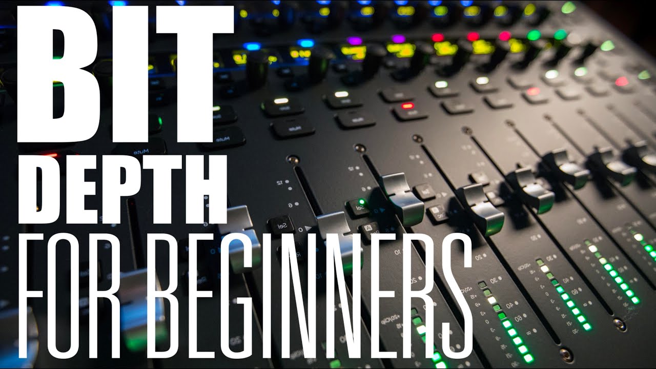 Bit Depth For Beginners YouTube Bit Depth For Beginners YouTube