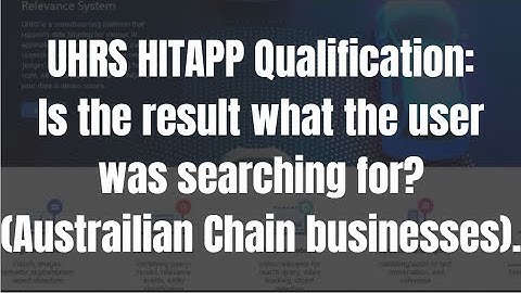 UHRS Is the result what the user was searching for? (Austrailian Chain businesses) Qualification.