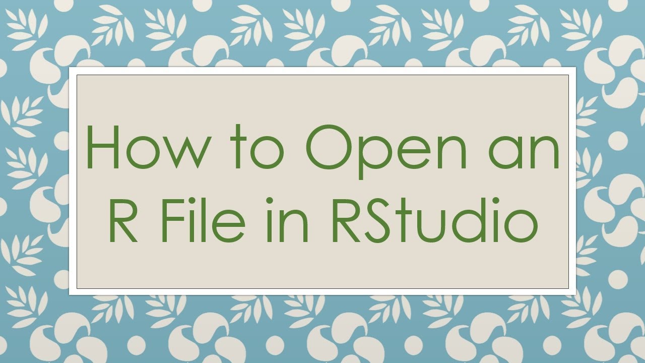 How to Open an R File in RStudio - YouTube