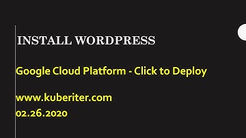 Install WordPress using Google Click to Deploy