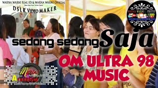 OM.ULTRA 98 MUSIC | Sedang2 Saja | WARNAWARNIPHOTO | wd_Marini&Arwansyah | 21032021