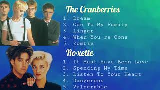 The Cranberries & Roxette Collection | Non-Stop Playlist