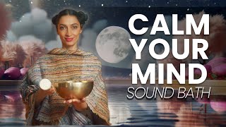 Calm Your Mind from Anxiety  Sound Bath Healing Meditation (1 Hour)