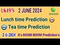 2/6/2024 UK 49s Lunch time Tea time prediction UK49 today prediction