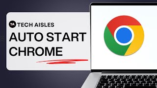 HOW TO AUTO START GOOGLE CHROME IN WINDOWS