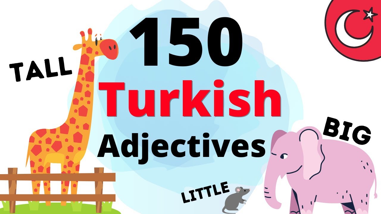 Learn Turkish Adjectives 😀 TOP 150 ADJECTIVES IN TURKISH