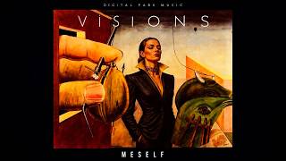 Meself - Visions (Full EP) (Official Audio) | • An Oniric Avant-Garde Classical Experience