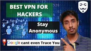 Best Vpn For Hackers Stay Anonymous On Internet Google Will Not Trace You After Using This Vpn