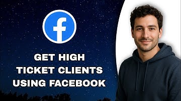 Get High Ticket Clients Facebook 2025 - Premium Client Acquisition Strategy