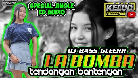 DJ BASS GLERR TENDANGAN BANTENGAN || LABOMBA || JINGLE ED AUDIO MALANG