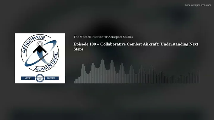 Episode 100  Collaborative Combat Aircraft: Unders...