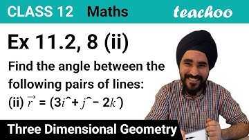 Ex 11.2, 8 (ii) - Find angle b/w pair of lines r = (3i + j - 2k) + λ - Teachoo