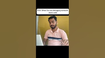 When you are debugging someone else