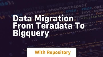Data migration from teradata to bigquery
