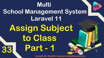 Assign Subject to Class Part - 1 in Laravel 11 | Multi School Management System in Laravel 11