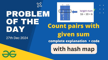 Count pairs with given sum gfg potd today | GeeksforGeeks POTD 27th December gfg problem of the day