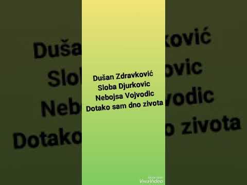 Dusan Zdravkovic - Sloba- Nebojsa - Dotako sam dno zivota