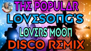 Download Lagu 🌹THE POPULAR LOVESONG'S LOVERS MOON DISCO REMIX 💫💢💫💢 MP3