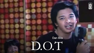 D.O.T - Dan Bila (Remastered Audio)