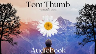 Tom Thumb by The Brothers Grimm - Full Audiobook | Relaxing Bedtime Stories 🌼