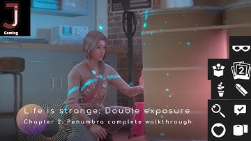 Life is strange Double exposure Chapter 2 Penumbra complete walkthrough