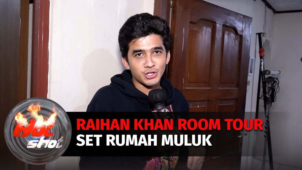 Eksklusif! Raihan Khan Room Tour Set Rumah Muluk | Hot Shot