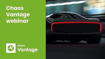 Chaos Vantage webinar: Rendering cinematic car animations