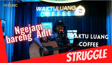 STRUGGLE IPANG BIP COVER BY ADIT WAKTU LUANG COFFEE