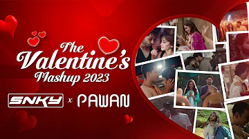 The Valentines Mashup 2023 - DJ SNKY & PAWAN | Best Romantic Songs | Love Mashup | Valentine Mashup