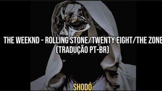 The Weeknd - Rolling Stone\Twenty Eigth/The Zone (Tradução Pt-Br)